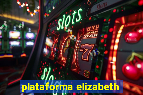 plataforma elizabeth